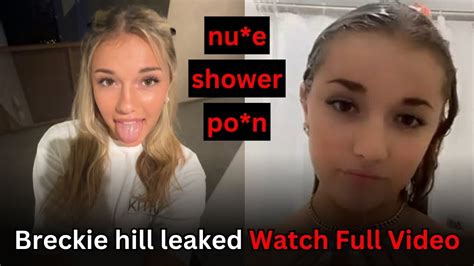 breckie hill.onlyfans leak|Breckie Hill Showering Naked Onlyfans Ppv Video